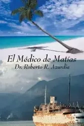 El Medico de Matias - Roberto R. Azurdia