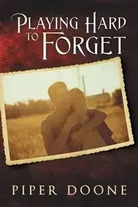 Playing Hard To Forget - Piper Doone