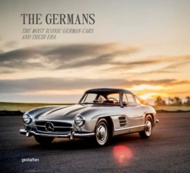 The Germans. The Most Iconic German Cars and Their Era - Blake Z. Rong