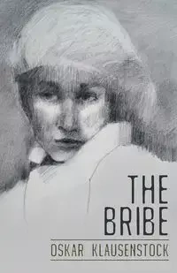 The Bribe - Oskar Klausenstock