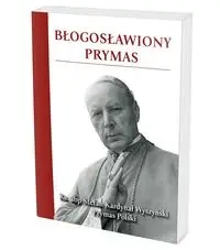 Błogosławiony Prymas - praca zbiorowa