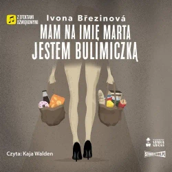 audiobook Dziewczyny na smyczy. Tom 2. Mam na imię Marta. Jestem bulimiczką - Ivona Březinová
