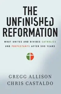 The Unfinished Reformation - Allison Gregg