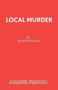 Local Murder - Peter Whalley