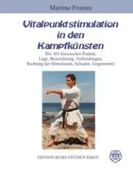 Vitalpunktstimulation in den Kampfkünsten - Fromm Martino