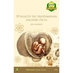 59 kluczy do zrozumienia zagadki życia - JAN KUBAŃ