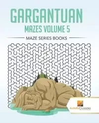 Gargantuan Mazes Volume 5 - Activity Crusades