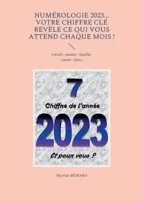 Numérologie 2023... Votre chiffre CLÉ révèle ce qui vous attend chaque mois ! - Martine Ménard