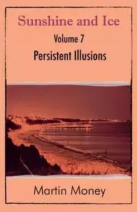 Sunshine and Ice Volume 7 - Martin Money