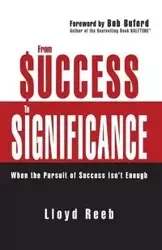 From Success to Significance - Lloyd Reeb