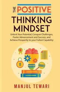 The Positive Thinking Mindset - Tewari Manjul