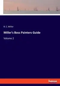 Miller's Boss Painters Guide - Miller R. C.