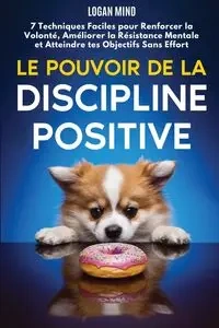 Le Pouvoir de la Discipline Positive - Logan Mind