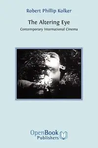 The Altering Eye - Robert Phillip Kolker