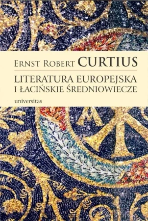 Literatura europejska i łacińskie średniowiecze - Robert Ernst Curtius
