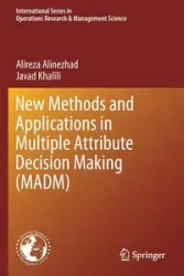 New Methods and Applications in Multiple Attribute Decision Making (MADM) - Alinezhad Alireza