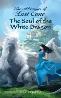 The Soul of the White Dragon - Queen Eriqa