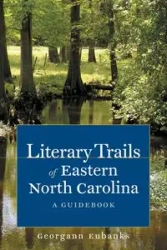 Literary Trails of Eastern North Carolina - Georgann Eubanks