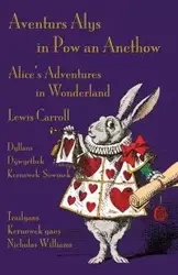 Aventurs Alys in Pow an Anethow - Dyllans Dywyêthek Kernowek-Sowsnek - Carroll Lewis
