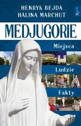 Medjugorie, Miejsca Ludzie Fakty - Hendryk Bejda, Halina Marchut
