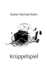 Krüppelspiel - Michael Rahn Rainer
