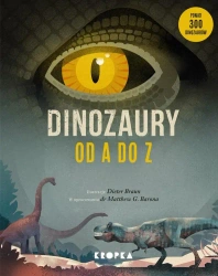 Dinozaury od A do Z - Dieter Braun, Dr Matthew Baron, Grażyna Winiarska