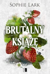 Brutalny książę (II wydanie) - Sophie Lark