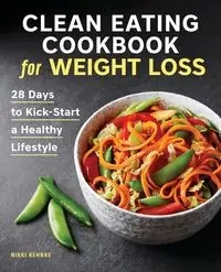 Clean Eating Cookbook for Weight Loss - Nikki Behnke