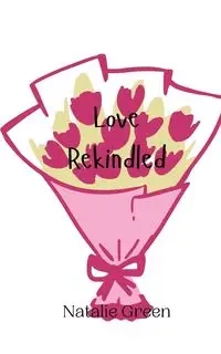 Love Rekindled - Natalie Green