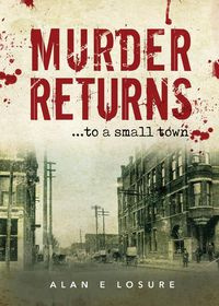 Murder Returns... To a Small Town - Losure Alan E.