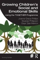 Growing Children's Social and Emotional Skills - Joanna Grace Phillips