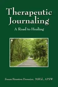 Therapeutic Journaling - Susan Derozier MSEd APSW Brunton