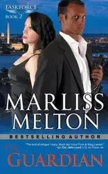 The Guardian (The Taskforce Series, Book 2) - Melton Marliss