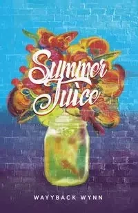 Summer Juice - Wynn Wayyback