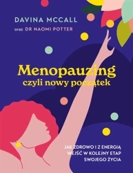 Menopauzing. Jak zdrowo i z energią wejść... - Davina McCall