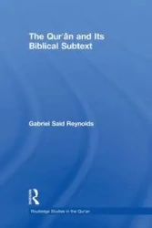 The Qur'an and its Biblical Subtext - Gabriel Reynolds Said