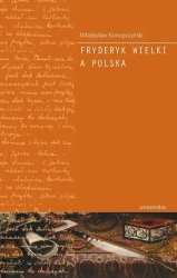 eBook Fryderyk Wielki a Polska - Władysław Konopczyński epub mobi