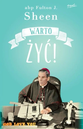 Warto żyć! wyd. 2024 - Fulton J. Sheen