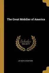 The Great Mobilier of America - Jay Boyd Crawford