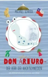 Don Arturo - Der Herr der Nacktschnecken - Michael Schrödl