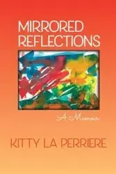 Mirrored Reflections - Kitty La Perriere