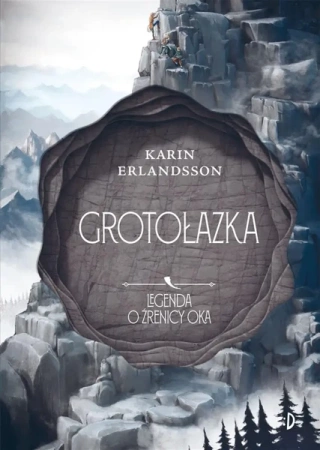 Legenda o źrenicy oka T.3 Cienie. Grotołazka - Karin Erlandsson, Anna Czernow