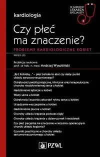 Czy płeć ma znaczenie? Problemy kardiologiczne... - Andrzej Wysokiński