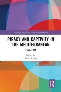 Piracy and Captivity in the Mediterranean - Klarer Mario