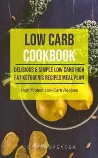 Low Carb Cookbook - Spencer Conrad