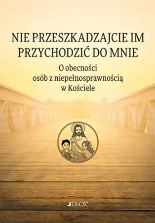 Nie przeszkadzajcie im przychodzić do Mnie - Anna Mielecka, Marcin Klotz