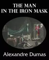 The Man in the Iron Mask - Dumas Alexandre
