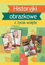 Historyjki obrazkowe z życia wzięte - praca zbiorowa