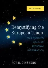 Demystifying the European Union - Roy H. Ginsberg
