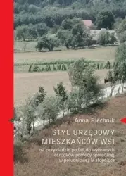 Styl urzędowy mieszkańców wsi na przykładzie... - Anna Piechnik